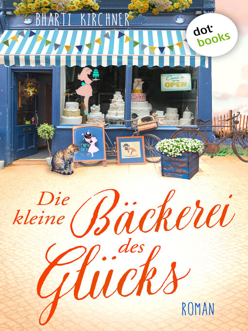 Title details for Die kleine Bäckerei des Glücks--oder by Bharti Kirchner - Available